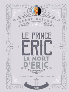 Le prince Eric Tome 4 : La mort d'Eric - Dalens Serge ; Joubert Pierre
