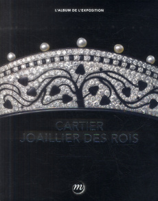 Cartier, joaillier des rois. L'album de l'exposition - Dalon Laure