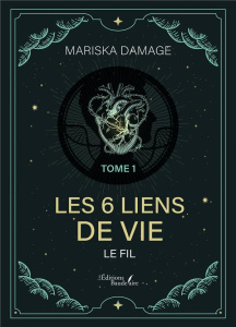 Les 6 liens de vie Tome 1 : Le fil - Damage Mariska