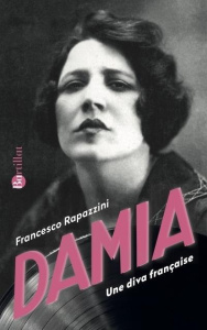 Damia. Une diva française - Rapazzini Francesco