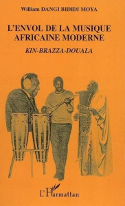 L'envol de la musique africaine moderne - Dangi Bididi Moya William