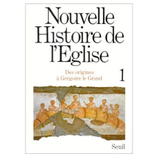 NOUVELLE HISTOIRE DE L'EGLISE. Tome 1 - Daniélou Jean