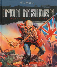 Iron Maiden. L'odyssée de la bête - Daniels Neil ; Baddeley Gavin ; Christie Ian ; Pop