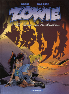 Zowie Tome 3 : L'heure des mutants - DARASSE/BOSSE