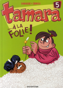 Tamara Tome 5 : A la folie ! - Darasse Christian
