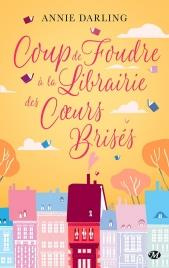Coup de foudre à la librairie des coeurs brisés - Darling Annie ; Lauret-Noyal Julie