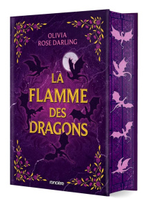 La Flamme des dragons Tome 1 - Edition collector - Darling Olivia Rose ; Fruteau Cécile