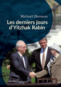 Les derniers jours d'Yitzhak Rabin - Darmon Michaël