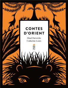 Contes d'Orient - Darwiche Jihad ; Louis Catherine