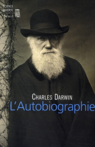 L'autobiographie - Darwin Charles ; Goux Jean-Michel ; Barlow Nora