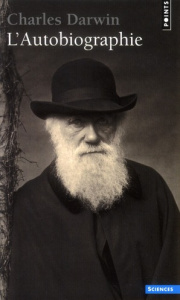 L'Autobiographie - Darwin Charles ; Goux Jean-Michel