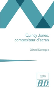 Quincy Jones, compositeur d'écran - Dastugue Gérard