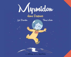 Myrmidon Tome 2 : Myrmidon dans l'espace - Dauvillier Loïc ; Martin Thierry