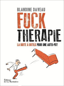 Fuck Thérapie. La boite à outils pour une auto-psy - Daveau Blandine