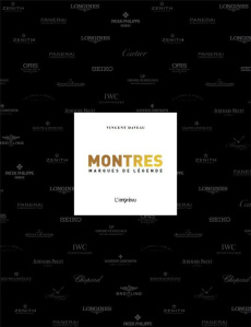 Montres. Marques de légende - Daveau Vincent