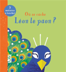 Où se cache Léon le paon ? - Davies Becky ; McLelland Kate