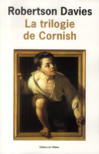 La trilogie de Cornish. Les anges rebelles ; Un homme remarquable ; La Lyre d'Orphée - Davies Robertson ; Rosenbaum Lisa