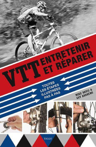 VTT : entretenir et réparer. Toutes les étapes illustrées pas à pas - Davis Mike ; Andrews Guy ; Brown Gerard ; Laget La
