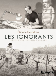 Les ignorants. Récit d'une initiation croisée - Davodeau Etienne