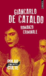 Romanzo criminale - De Cataldo Giancarlo ; Siné Catherine ; Quadruppan