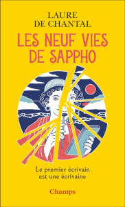 Les neuf vies de Sappho. Le premier écrivain est une écrivaine - Chantal Laure de