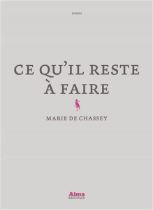 Ce qu'il reste à faire - Chassey Marie de
