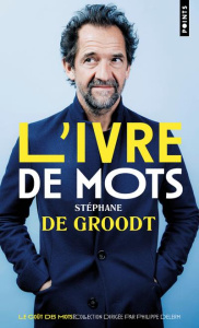L'ivre de mots - De Groodt Stéphane ; Moreau-Dusault Antoine