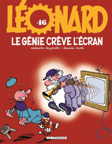 Léonard Tome 46 : Le génie crève l'écran - De Groot Bob