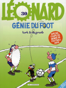 Léonard Tome 30 : Génie du foot. Spécial coupe du monde de football 2010 - DE GROOT/TURK