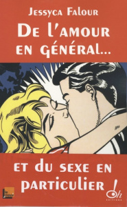 De l'amour en général... Et du sexe en particulier - Falour Jeesyca ; Armand Valérie