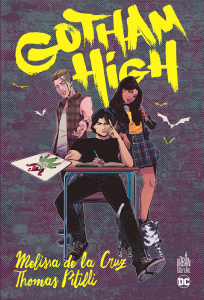 Gotham High - De La cruz Mélissa ; Pitilli Thomas
