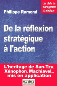 De la réflexion stratégique à l'action. Les clefs du management stratégique - Ramond Philippe