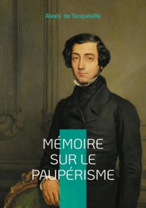 Memoire sur pauperisme. Analyse du pauperisme pauvrete - De Tocqueville alexis