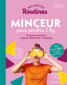 Mes petites routines minceur pour perdre 5 kg - Debeugny Charlotte