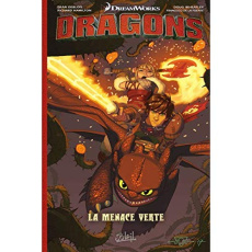 Dragons : La Menace verte - Deblois Dean ; Hamilton Richard ; Wheatley Doug ;