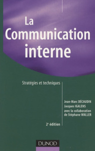 La communication interne / Stratégies et techniques - Décaudin Jean-Marc, Igalens Jacques, Waller Stépha