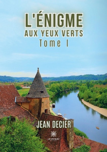 L'énigme aux yeux verts Tome 1 - Decier Jean