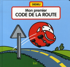 Mon premier code de la route - Dedieu Thierry