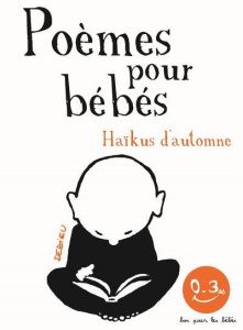 Poèmes pour bébés. Haïkus d'automne - Dedieu Thierry