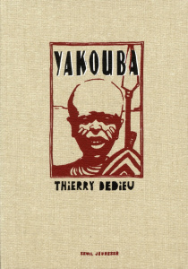 Yakouba. Edition collector accompagnée d'un tiré à part - Dedieu Thierry