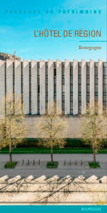 L'hôtel de région. Bourgogne - Defillon Julien ; Barbe-Richaud Pierre-Marie
