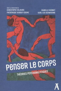 Penser le corps. Théories psychanalytiques - Dejours Christophe ; Debout-Cosme Frédérique ; Ger