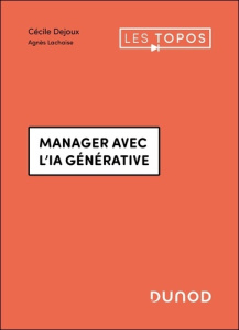 Manager avec l'IA générative - Dejoux Cécile ; Lachaise Agnès