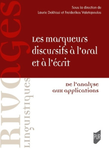 Les marqueurs discursifs à l'oral et à l'écrit. De l'analyse aux applications - Dekhissi Laure ; Valetopoulos Freiderikos