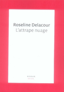 L'attrape nuage - Delacour Roseline