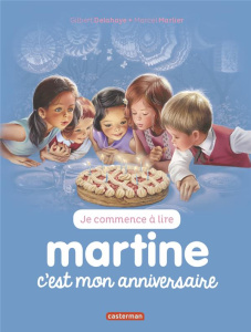 Je commence à lire avec Martine Tome 57 : C'est mon anniversaire - Delahaye Gilbert ; Marlier Marcel