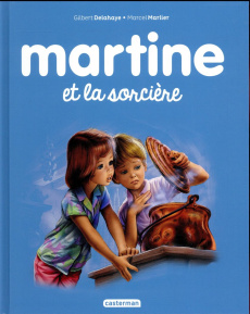 Martine Tome 39 : Martine et la sorcière - Delahaye Gilbert ; Marlier Marcel