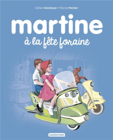 Martine Tome 6 : Martine à la fête foraine - Delahaye Gilbert ; Marlier Marcel
