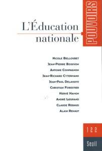 Pouvoirs N° 122 : L'Education nationale - Delahaye Jean-Paul ; Legrand André ; Cytermann Jea