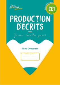 Production d'écrits CE1. J'écris... tous les jours ! Edition 2025 - Delaporte Aline ; Pham Adeline
